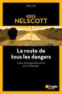 Route de tous les dangers (La) [ancienne édition]